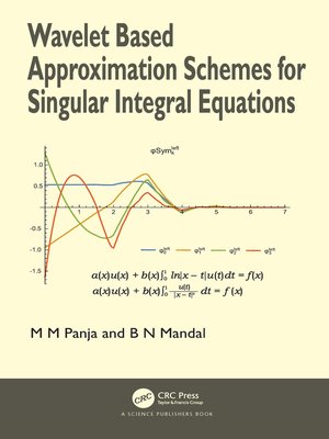 cover image of Wavelet Based Approximation Schemes for Singular Integral Equations